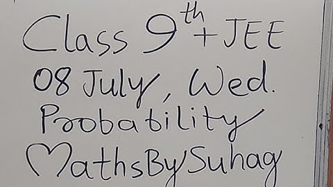 08 Live Class 9 Probability 2021 Lecture 3 Wed July 8 Maths By Suhag Teko Classes