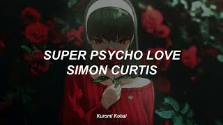 Super psycho love - Simon Curtis // Lyrics