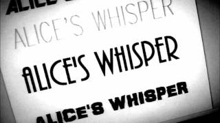 Video thumbnail of "Alice's Whisper - Patience"