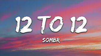 sombr - 12 to 12 (Lyrics)