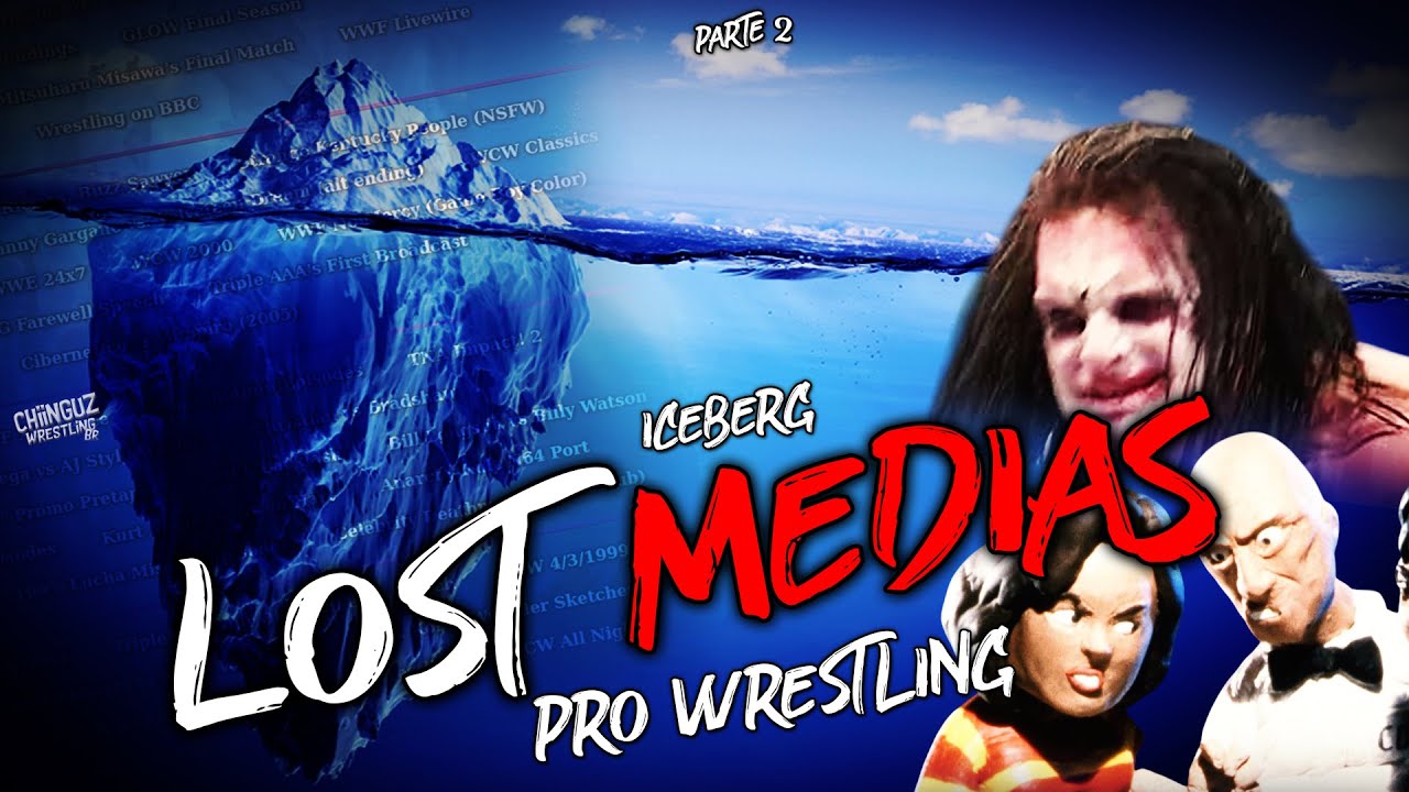 o INSANO ICEBERG das LOST MEDIAS do PRO WRESTLING !!! - PARTE 2