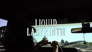 LIQUID LABYRINTH has launched