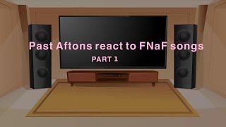 Past Aftons react to fnaf songs Part 1