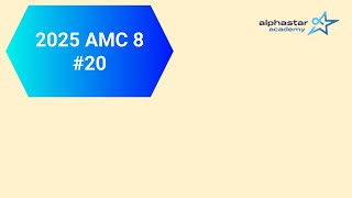 2025 AMC8 #20