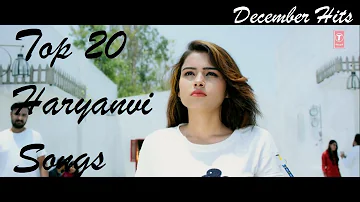 Top 20 Haryanvi Songs of December 2019