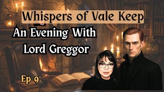 ✨AN EVENING WITH LORD GREGGOR I Whispers of Vale Keep Ep 9