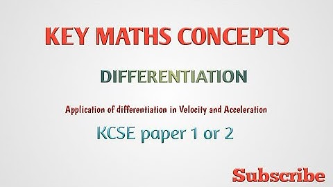 F4 DIFFERENTIATION ( Application in Velocity and Acceleration)
