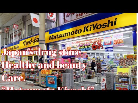 Japan’s drug store beauty and health care.”Matsumoto Kiyoshi.”