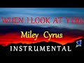 WHEN I LOOK AT YOU -  MILEY CYRUS instrumental (lyrics)