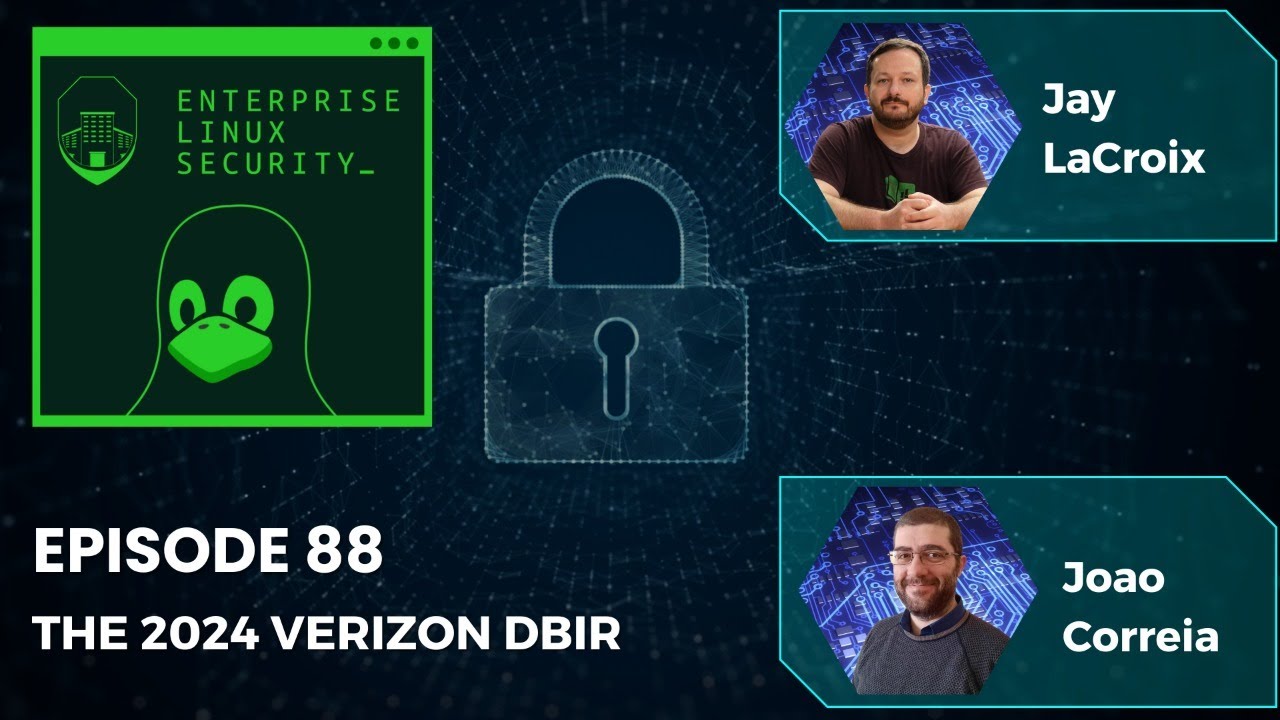 Enterprise Linux Security Episode 88 - The 2024 Verizon DBIR