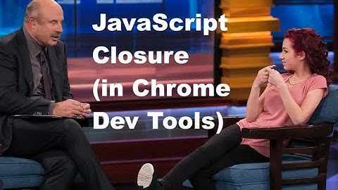 Checking JavaScript Closure Potential Memory Leak Using Chrome Dev Tools