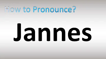 How to Pronounce Jannes