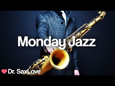 Monday Jazz ❤️ Smooth Jazz Music for Starting Your Week On A High Note