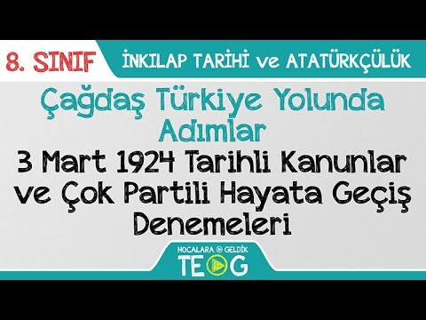 Çağdaş Türkiye Yolunda Adımlar - 3 Mart 1924 Tarihli Kanunlar ve Çok Partili Hayata Geçiş Denemeleri