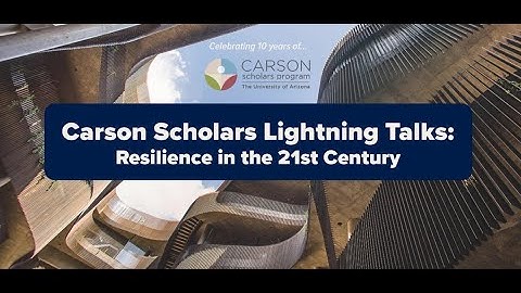 Carson Scholars Lightning Talks: Resilience in the 21st Century | RELATE