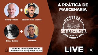 A Prática de Marcenaria - Live com Edu Casa Grande, Rodrigo Pioto, Amarildo e Dimas Goiano