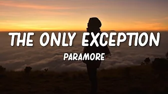 The Only Exception - Paramore (Lyrics)