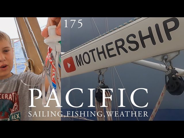 Pacific Sailing, OOps...Where is our Fishing Line ? Ep 175