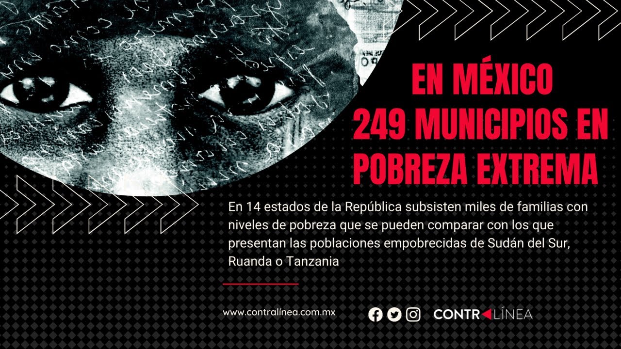 En México, 249 municipios en pobreza extrema - YouTube