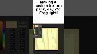 Making a custom texture pack, day 25: Frog light! #texturepack #minecraft