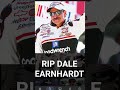 R.I.P DALE EARNHARDT