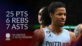 Ja Morant 25 pts 6 rebs 7 asts vs Celtics 22/23 season