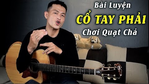 CÁCH TẬP QUẠT CHẢ HIỆU QUẢ, KHÔNG AI NÓI CHO BẠN BIẾT | Phong Guitar Bmt