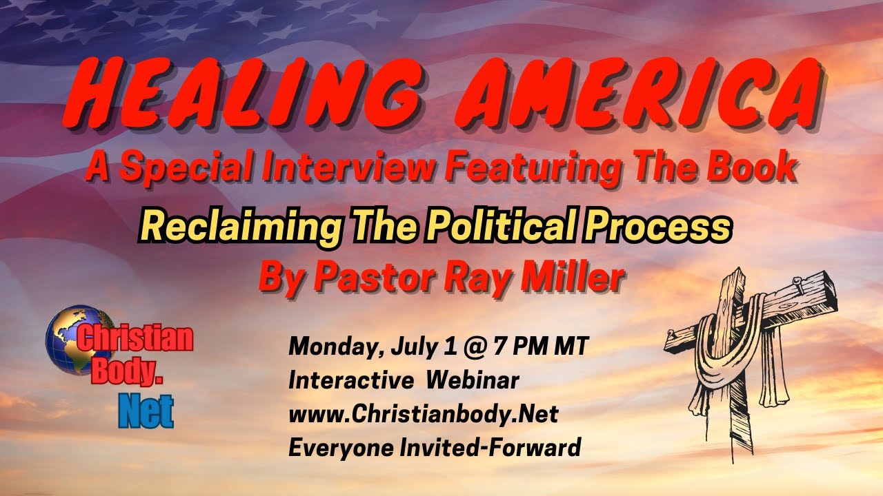 Healing America-Reclaiming The Political Process  07-01-2024