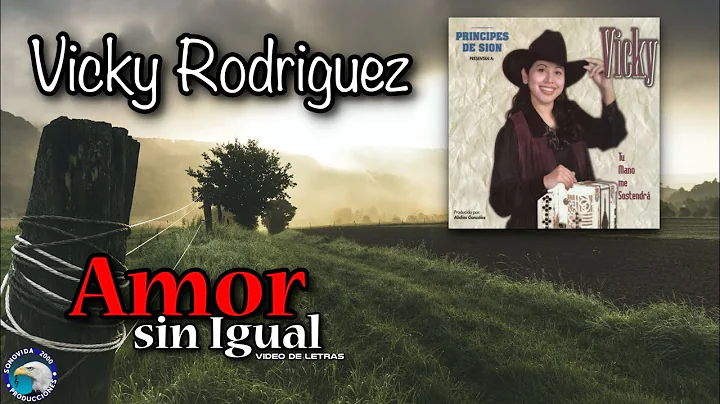 Vicky Rodriguez / Amor Sin Igual (Video de Letras)