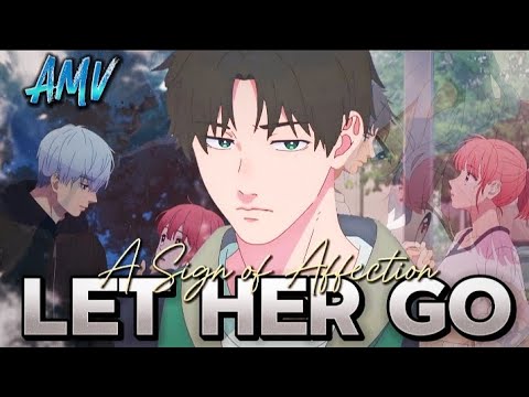 🎥 AMV | A Sign of Affection - Let Her Go 💔✨ #anime #amv #emotional #sad @passengermusic@EdSheeran