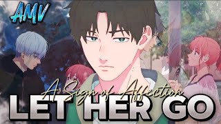 🎥 AMV | A Sign of Affection - Let Her Go 💔✨ #anime #amv #emotional #sad @passengermusic@EdSheeran