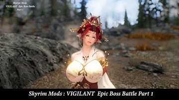 Skyrim|| Skyrim Mods || Best Skyrim Mods 2022 || Skyrim Mods : VIGILANT  Epic Boss Battle Part 1