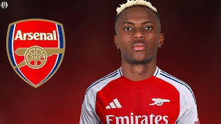 Victor Osimhen - Welcome to Arsenal? 2024 - Crazy Skills & Goals | HD