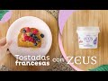¡Aprende a hacer tostadas Francesas! | Yogurt Griego Zeus
