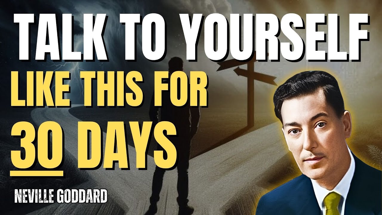 Talk To Yourself Like This For Just 30 Days - Neville Goddard Motivation