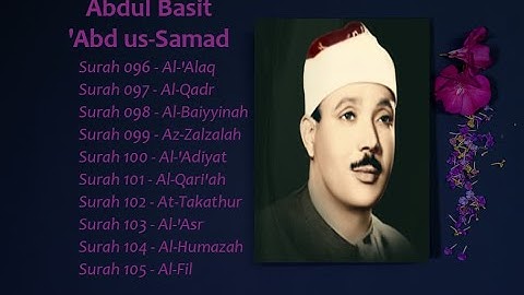 عبد الباسط عبد الصمد/ سورة العلق-القدر-البينة-الزلزلة-العاديات-القارعة-التكاثر-العصر-الهمزة- الفيل