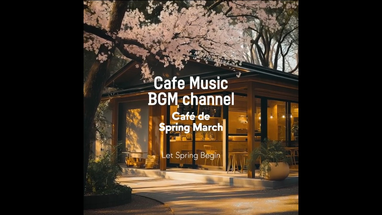 Παρακολούθηση Cafe Music BGM channel - Let Spring Begin (Official Music Video) στο YouTube Παρακολούθηση Cafe Music BGM channel - Let Spring Begin (Official Music Video) στο YouTube