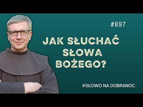 Jak słuchać Słowa Bożego? Franciszek Krzysztof Chodkowski. Słowo na Dobranoc |897|