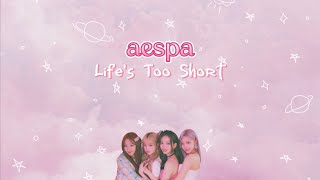 aespa - Life's Too Short (English Ver.) Lirik terjemahan/sub indo