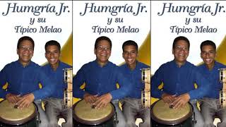 HUMGRIA JR Y SU TIPICO MELAO \