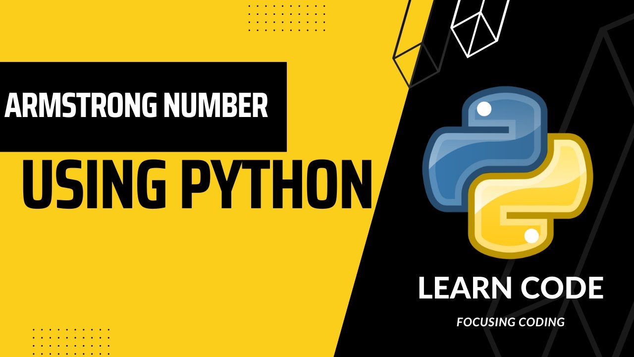 ARMSTRONG NUMBER USING PYTHON | ANKIT AND RAKSHIT | LEARN CODE - YouTube