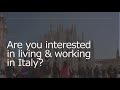 Are you interested in working and living in Italy?