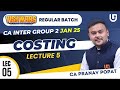 CA Inter Cost and Manegement Accounts Lecture 5 For Jan 25 Onwards By CA Pranav Popat | Ultimate CA