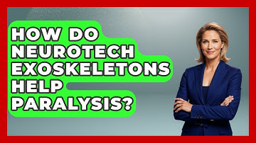 How Do Neurotech Exoskeletons Help Paralysis? - Neurotech Insight Pro