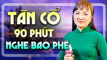 Vừa Nằm Vừa Nghe Ca Cổ Cải Lương Ru Ngủ – 90 Phút Hay Nhất Ngọt Lịm Nghe Ngủ Quên