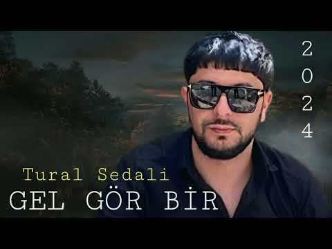 Tural Sedali - Gel Gör Bir - 2024 Yeni (Official Music)