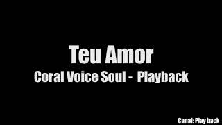 Teu Amor Coral Voice Soul   Playback