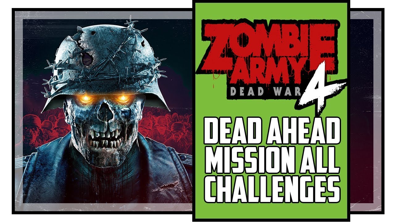 Zombie Army 4 All Challenges Dead Ahead Mission