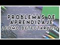 TIPOS DE PROBLEMAS DEL APRENDIZAJE Y COMO DETECTARLOS. #2