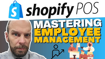 Mastering Employee Management: Unlocking Efficiency with Shopify POS